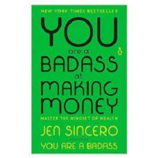 YOU ARE A BADASS AT MAKING MONEY