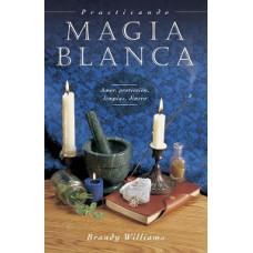 PRACTICANDO MAGIA BLANCA PRACTICANDO MAGIA BLANCA
