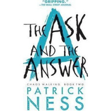 THE ASK AND THE ANSWER 2 CHAOS WALKING