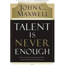 TALENT IS NEVER ENOUGH