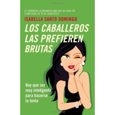 LOS CABALLEROS LAS PREFIEREN BRUTAS