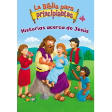 LA BIBLIA PARA PRINCIPIANTES HISTORIAS A