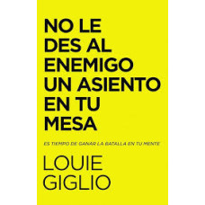 NO LE DES AL ENEMIGO UN ASIENTO EN TU ME NO LE DES AL ENEMIGO UN ASIENTO EN TU ME
