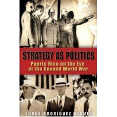 STRATEGY AS POLITICS PUERTO RICO ON THE