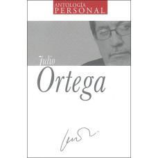 ANTOLOGIA PERSONAL JULIO ORTEGA