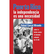 PUERTO RICO LA INDEPENDENCIA ES UNA NECE PUERTO RICO LA INDEPENDENCIA ES UNA NECE