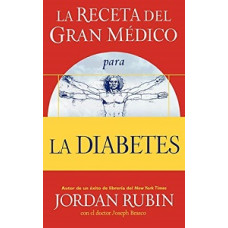 LA RECETA DEL GRAN MEDICO PARA LA DIABET