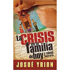 LA CRISIS EN LA FAMILIA DE HOY