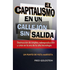 EL CAPITALISMO EN UN CALLEJON SIN SALIDA