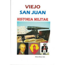 VIEJO SAN JUAN HISTORIA MILITAR