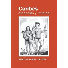 CARIBES CREENCIAS Y RITUALES