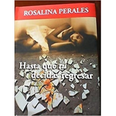 HASTA QUE TU DECIDAS REGRESAR