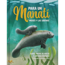 PARA UN MANATI MOISES Y LAS SIRENAS