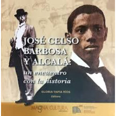 JOSE CELSO BARBOSA Y ALCALA UN ENCUENTRO