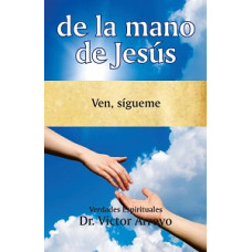 DE LA MANO DE JESUS 4 VERDADES ESPIRITUA DE LA MANO DE JESUS 4 VERDADES ESPIRITUA