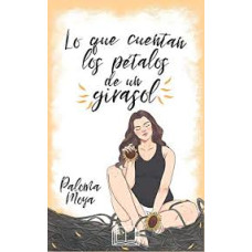 LO QUE CUENTAN LOS PETALOS DE UN GIRASOL