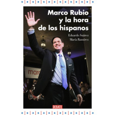 MARCO RUBIO Y LA HORA DE LOS HISPANOS