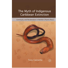 THE MYTH OF INDIGENOUS CARIBBEAN EXTINCT