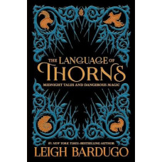 THE LANGUAGE OF THORNS MIDNIGHT TALES AN