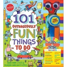 101 OUTRAGEOUSLY FUN THINGS TO DO