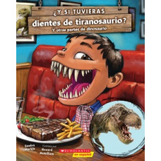 Y SI TUVIERAS DIENTES DE TIRANOSAURIO