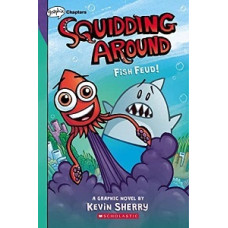 SQUIDDING AROUND 1 FISH FEUD