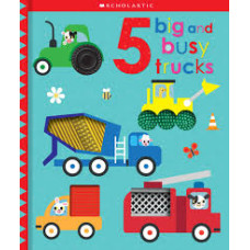 5 BIG AND BUSY TRUCKS: SCHOLASTIC EARLY
