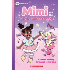 MIMI AND THE CUTIE CATASTROPHE A GRAPHIX