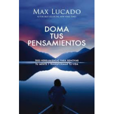 DOMA TUS PENSAMIENTOS DOMA TUS PENSAMIENTOS