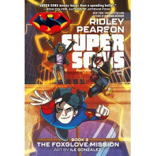 SUPER SONS THE FOXGLOVE MISSION