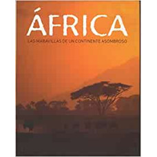 AFRICA LAS MARAVILLAS DE UN CONTINENTE