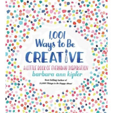 1001 WAYS TO BE CREATIVE