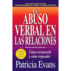 EL ABUSO VERBAL EN LAS RELACIONES 3ED