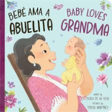 BEBE AMA A ABUELITA BABY LOVES GRANDMA BEBE AMA A ABUELITA BABY LOVES GRANDMA