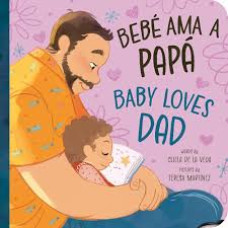 BEBE AMA A PAPA BABY LOVES DAD BEBE AMA A PAPA BABY LOVES DAD