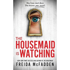 THE HOUSEMAID IS WATCHING