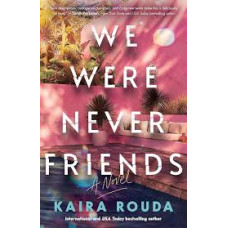 WE WERE NEVER FRIENDS                   
