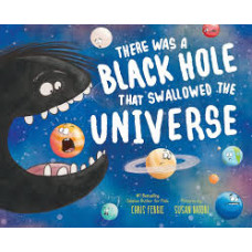 THERE WAS A BLACK HOLE THAT SWALLOWED THERE WAS A BLACK HOLE THAT SWALLOWED
