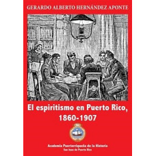 EL ESPIRITISMO EN PUERTO RICO 1860-1907 
