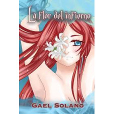 LA FLOR DEL INFIERNO LA FLOR DEL INFIERNO