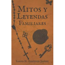 MITOS Y LEYENDAS FAMILIARES MITOS Y LEYENDAS FAMILIARES