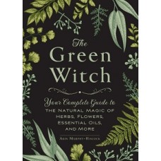 THE GREEN WITCH YOUR COMPLETE GUIDE TO