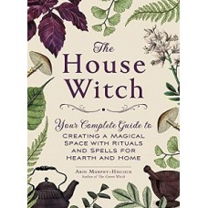 THE HOUSE WITCH YOUR COMPLETE GUIDE TO