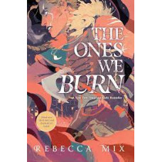 THE ONES WE BURN