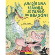 UN DIA UNA SENORA SE TRAGO UN DRAGON