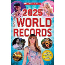 SCHOLASTIC BOOK OF WORLD RECORDS 2025