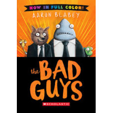 THE BAD GUYS NOW IN FUIL COLOR