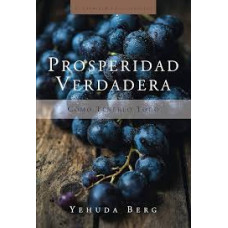PROSPERIDAD VERDADERA COMO TENERLO TODO
