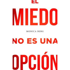 EL MIEDO NO ES UNA OPCION