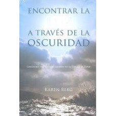 ENCONTRAR LA LUZ A TRAVES DE LA OSCURID